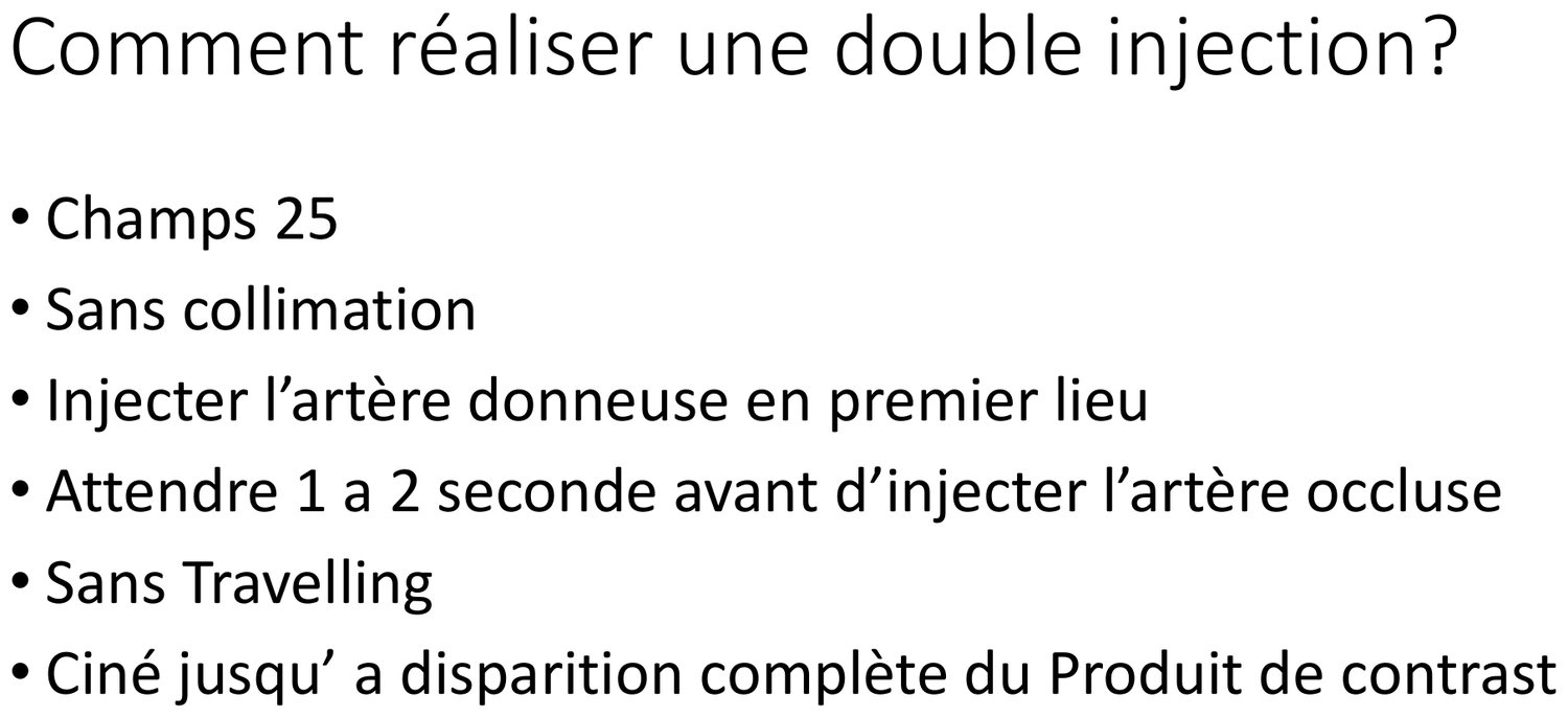 Planche de cours intitulée « Comment réaliser une double injection ? », énumérant six consignes en puces : champ de vingt-cinq, sans collimation, injecter l'artère donneuse en premier lieu, attendre une à deux secondes avant d'injecter l'artère occluse, sans travelling, et poursuivre le cinéma jusqu'à disparition complète du produit de contraste. Les six règles couvrent successivement le cadrage, l'ordre des injections, le rythme et la durée d'acquisition.