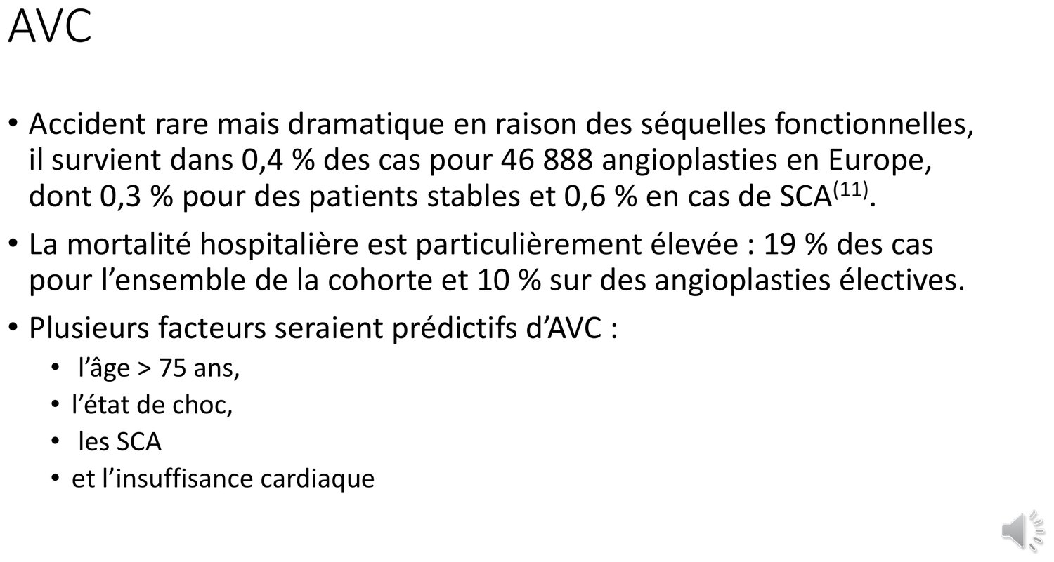 Planche de synthèse indiquant que l'accident vasculaire cérébral survient dans 0,4 % des cas sur un registre européen de 46 888 angioplasties, avec 0,3 % chez les patients stables et 0,6 % en syndrome coronaire aigu. Elle souligne une mortalité hospitalière de 19 % pour l'ensemble de la cohorte et de 10 % pour les angioplasties électives. Une liste énumère les facteurs prédictifs cités : âge supérieur à 75 ans, état de choc, syndrome coronaire aigu et insuffisance cardiaque.